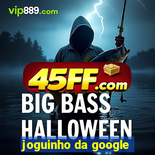 joguinho da google